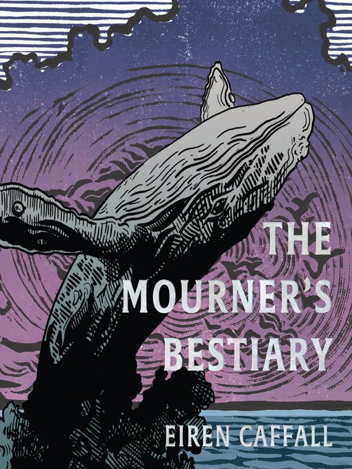 Title details for The Mourner's Bestiary by Eiren Caffall - Available